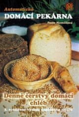 Pavla Momčilová Automatická domácí pekárna - Denně čerstvý domácí chléb
