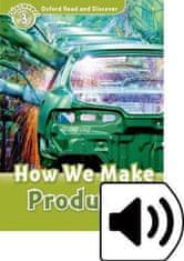 Oxford Read and Discover Level 3 How We Make Products with Mp3 Pack