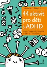 Portál 44 aktivit pro děti s ADHD - Podpora sebedůvěry, sociálních dovedností a sebekontroly