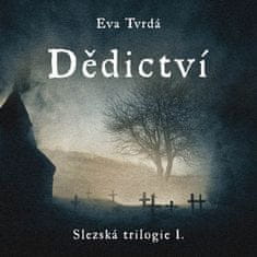 Tvrdá Eva: Dědictví - Slezská trilogie I.