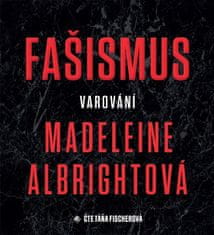 Albrightová Madeleine: Fašismus: Varování