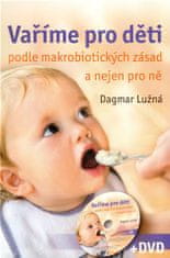 ANAG Vaříme pro děti podle makrobiotických zásad + DVD - Dagmar Lužná DVD + kniha